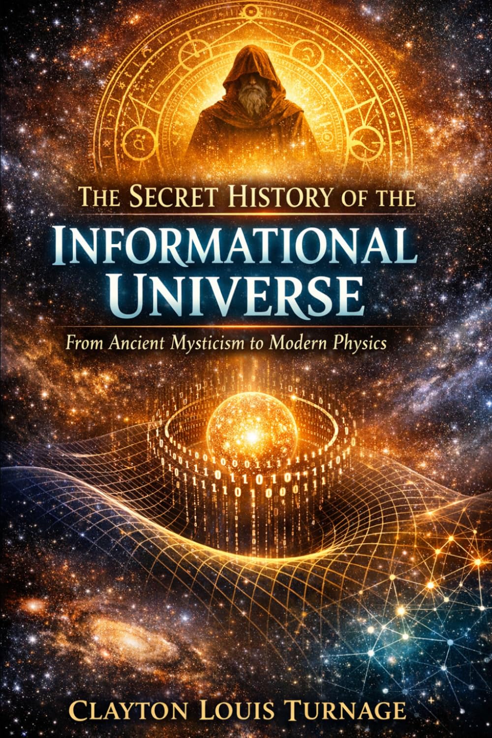 The Secret History of the Informational Universe: From Ancient Mysticism to Modern Physics: 4