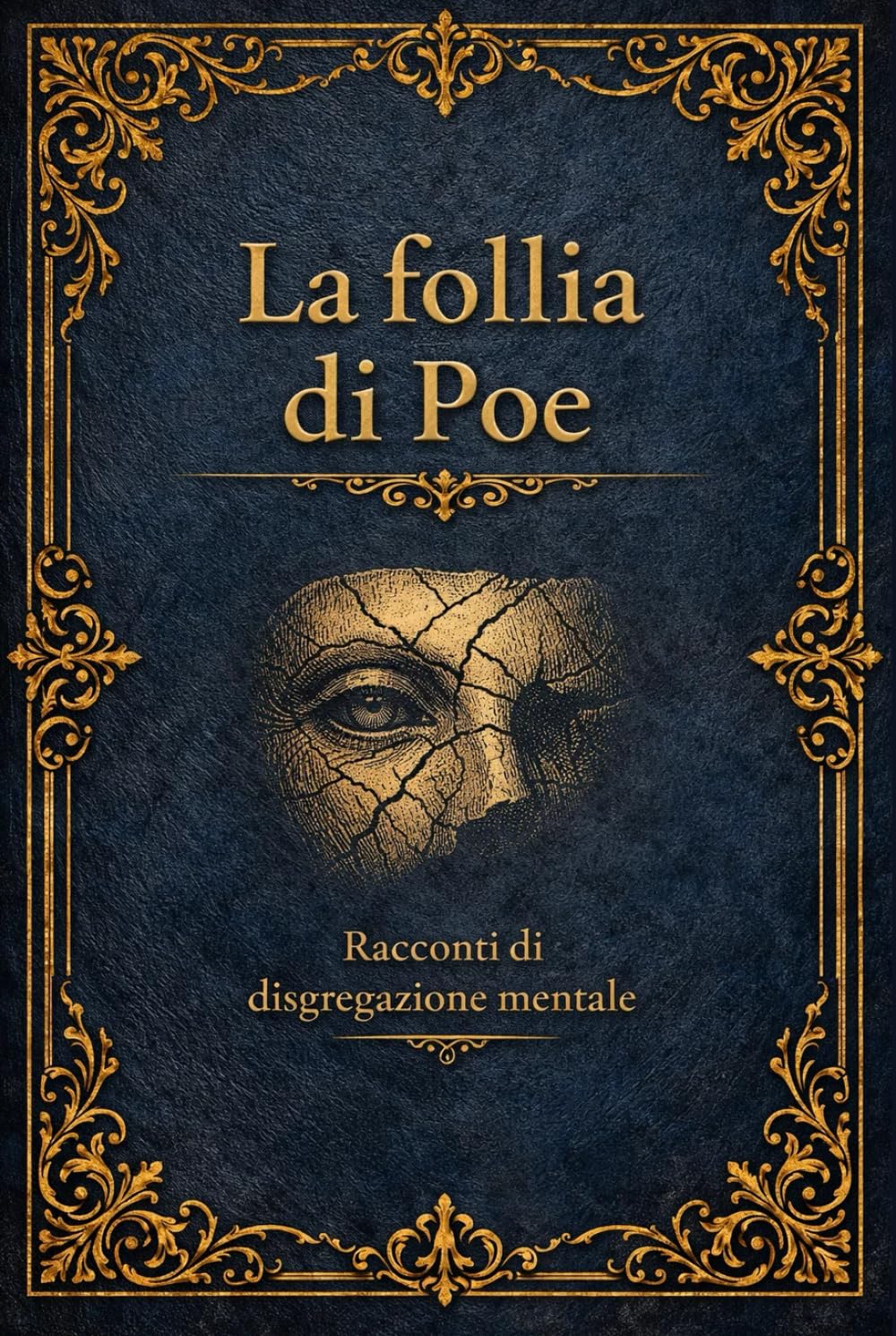La follia di Poe: Racconti di disgregazione mentale