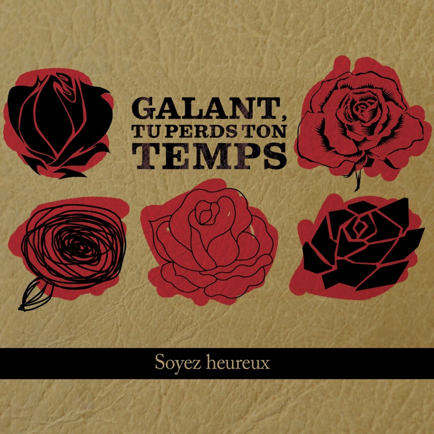 Soyez Heureux [Audio CD] Galant Tu Perd Ton Temps and Galant, Tu Perds Ton Temps