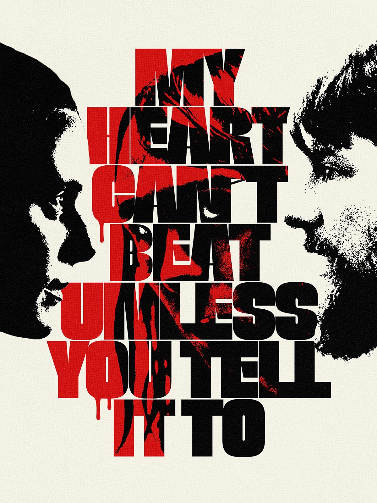 My Heart Can't Beat Unless You Tell It To