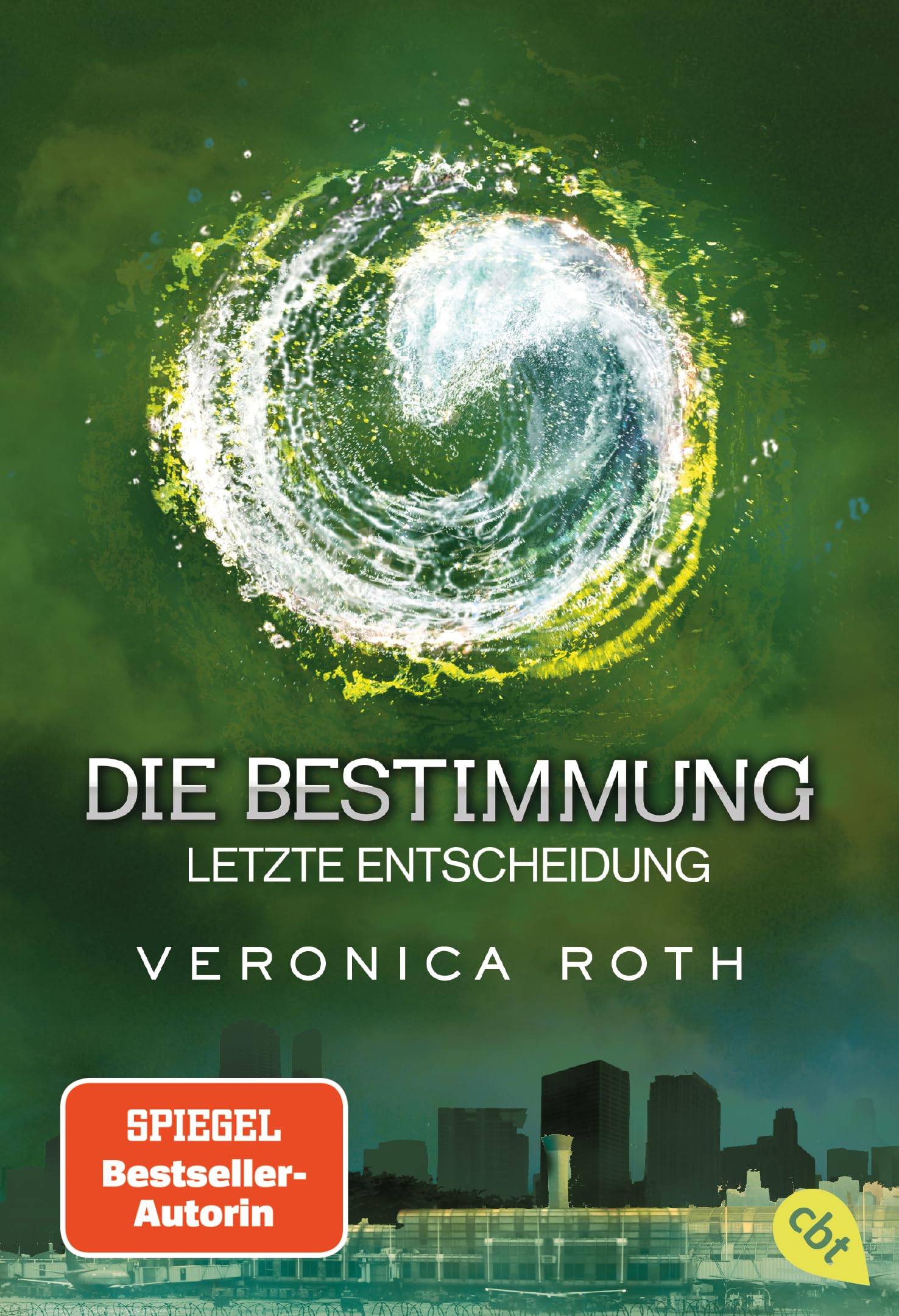 Die Bestimmung - Letzte Entscheidung: Das grandiose Finale der epischen Fantasy-Dystopie