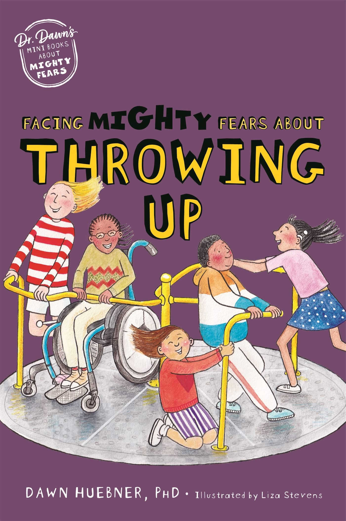 Facing Mighty Fears About Throwing Up (Dr. Dawn's Mini Books About Mighty Fears)