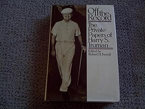 Off the Record: The Private Papers of Harry S. Truman