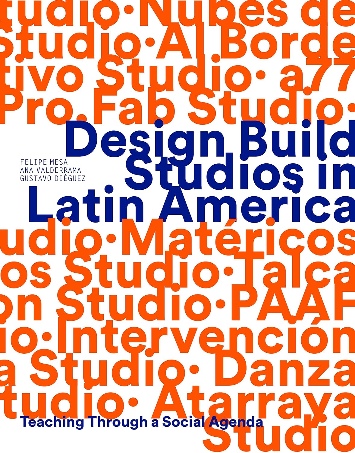 Design Build Studios in Latin America: Teaching through a social agenda