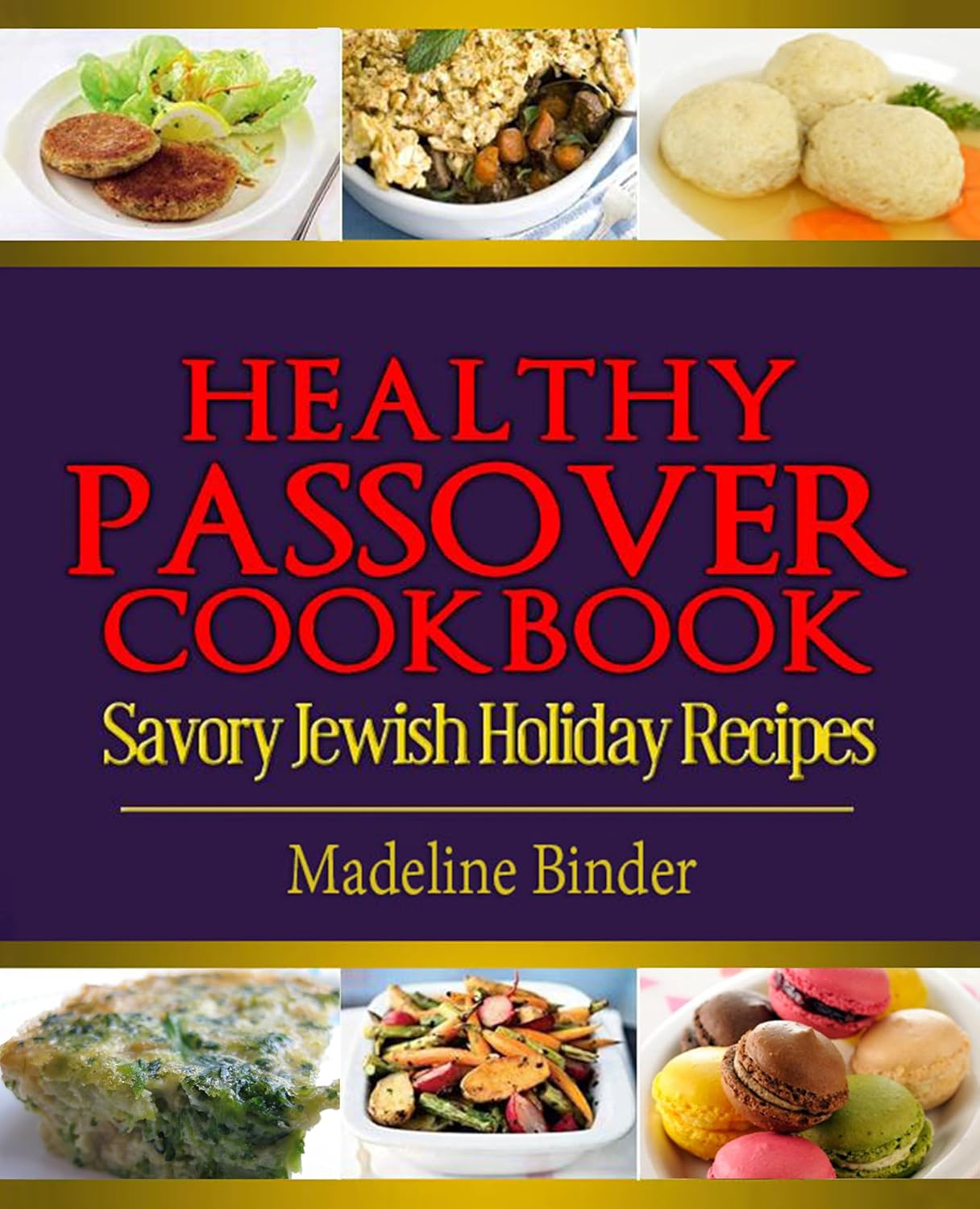Healthy Passover Cookbook: Savory Jewish Holiday Recipes      Kindle Edition