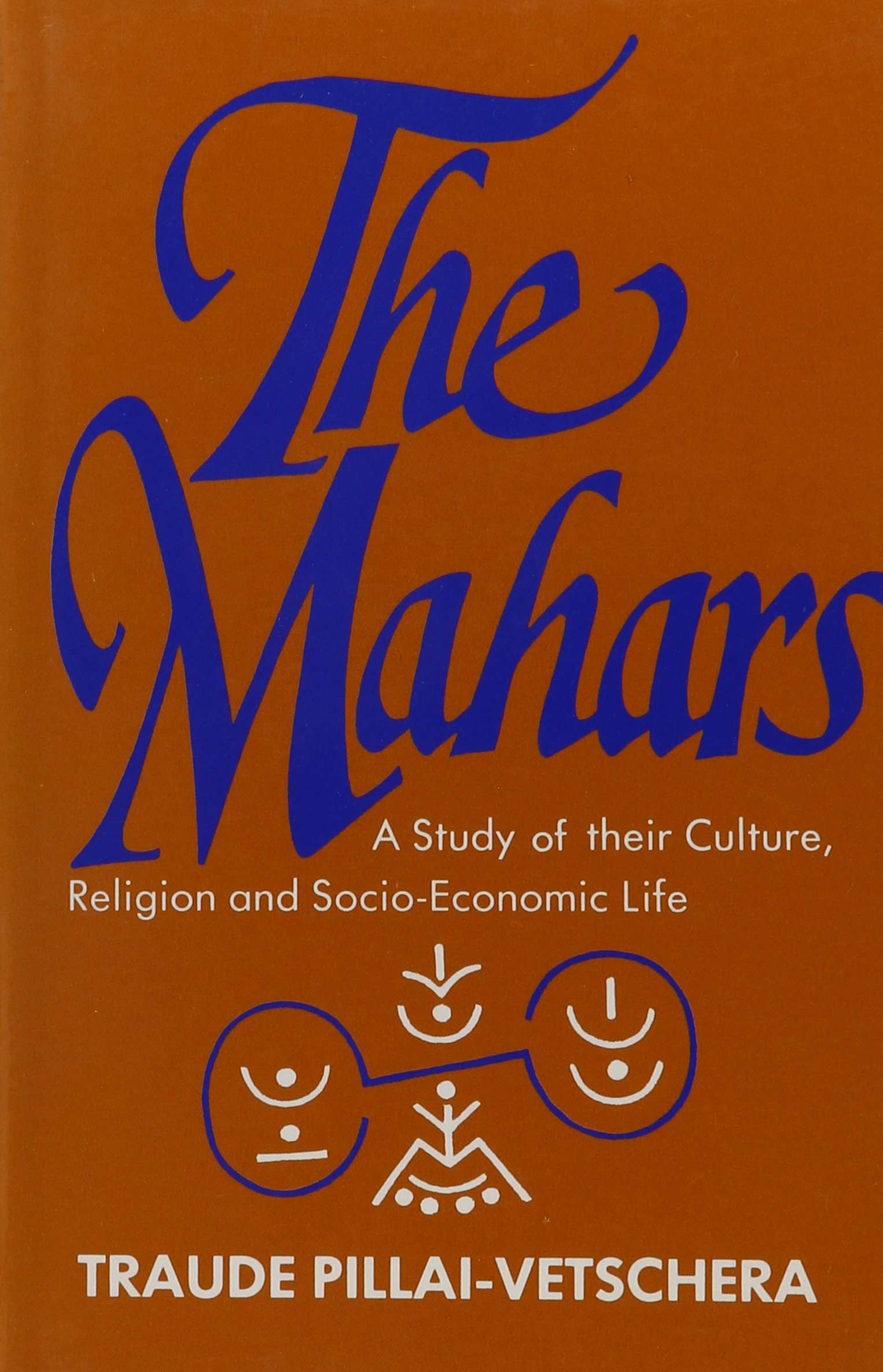 The Mahars: A Study of Their Culture, Religion and Socio-Economic Life