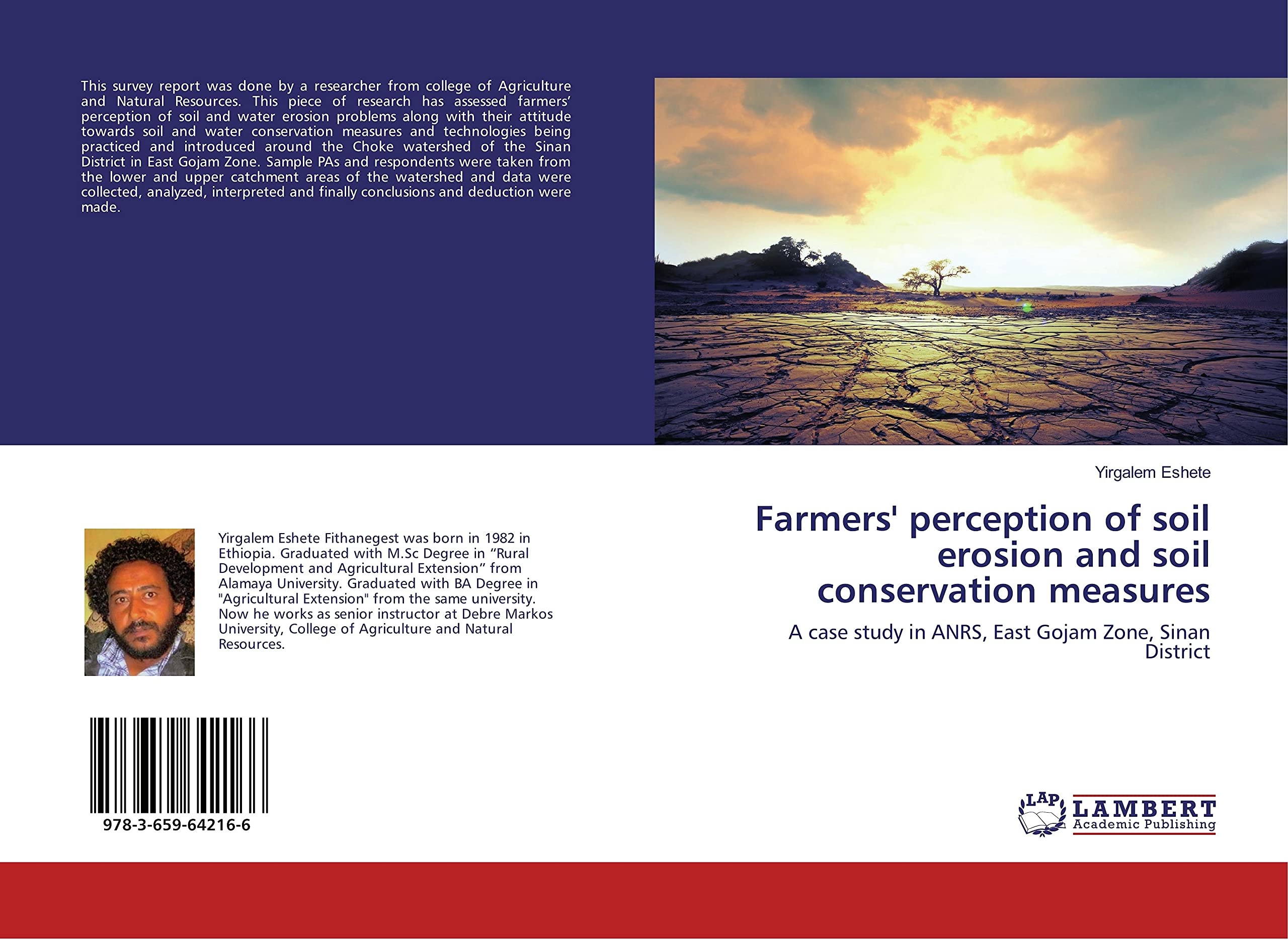 Farmers' perception of soil erosion and soil conservation measures: A case study in ANRS, East Gojam Zone, Sinan District Paperback – 1 January 2017