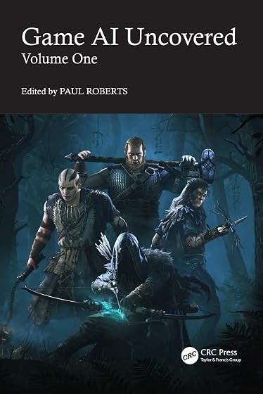 Game AI Uncovered: Volume One: 1