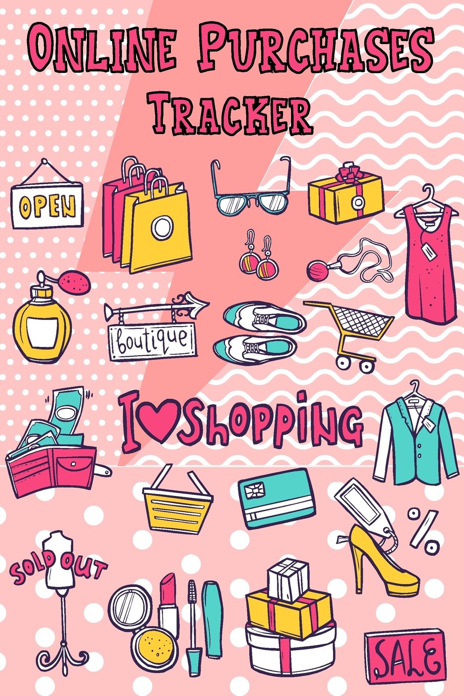 Online Purchases Tracker: Personal Shopping Expense Tracker: Volume 1 (Order Log Book)
