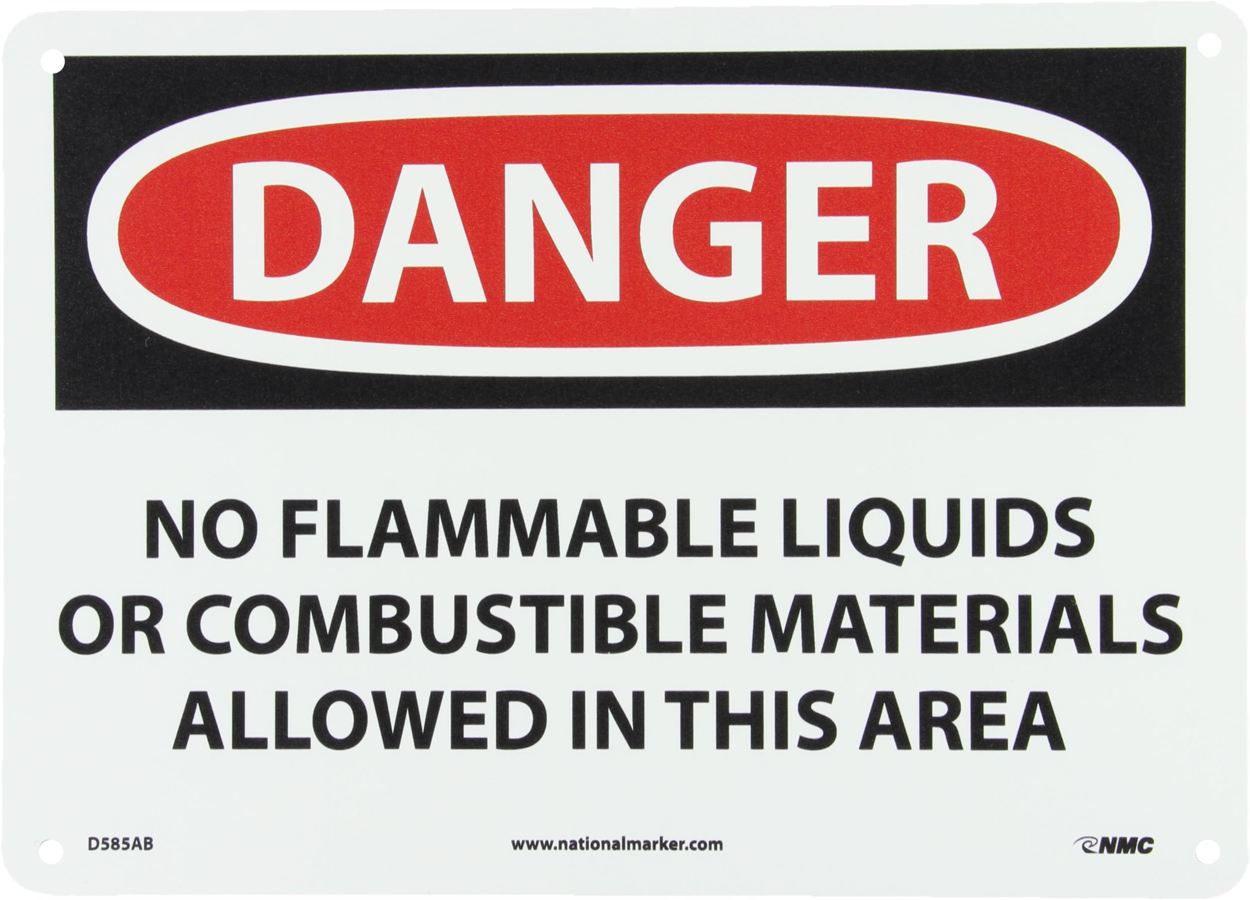 NMC D585AB OSHA Sign, Legend "DANGER - NO FLAMMABLE LIQUIDS OR COMBUSTIBLE MATERIALS ALLOWED IN THIS AREA", 14" Length x 10" Height, Aluminum, Black/Red on White