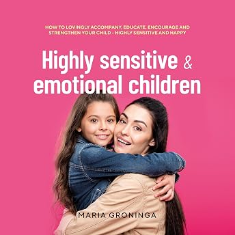 Highly sensitive & emotional children Audiobook by Maria Groninga episode artwork