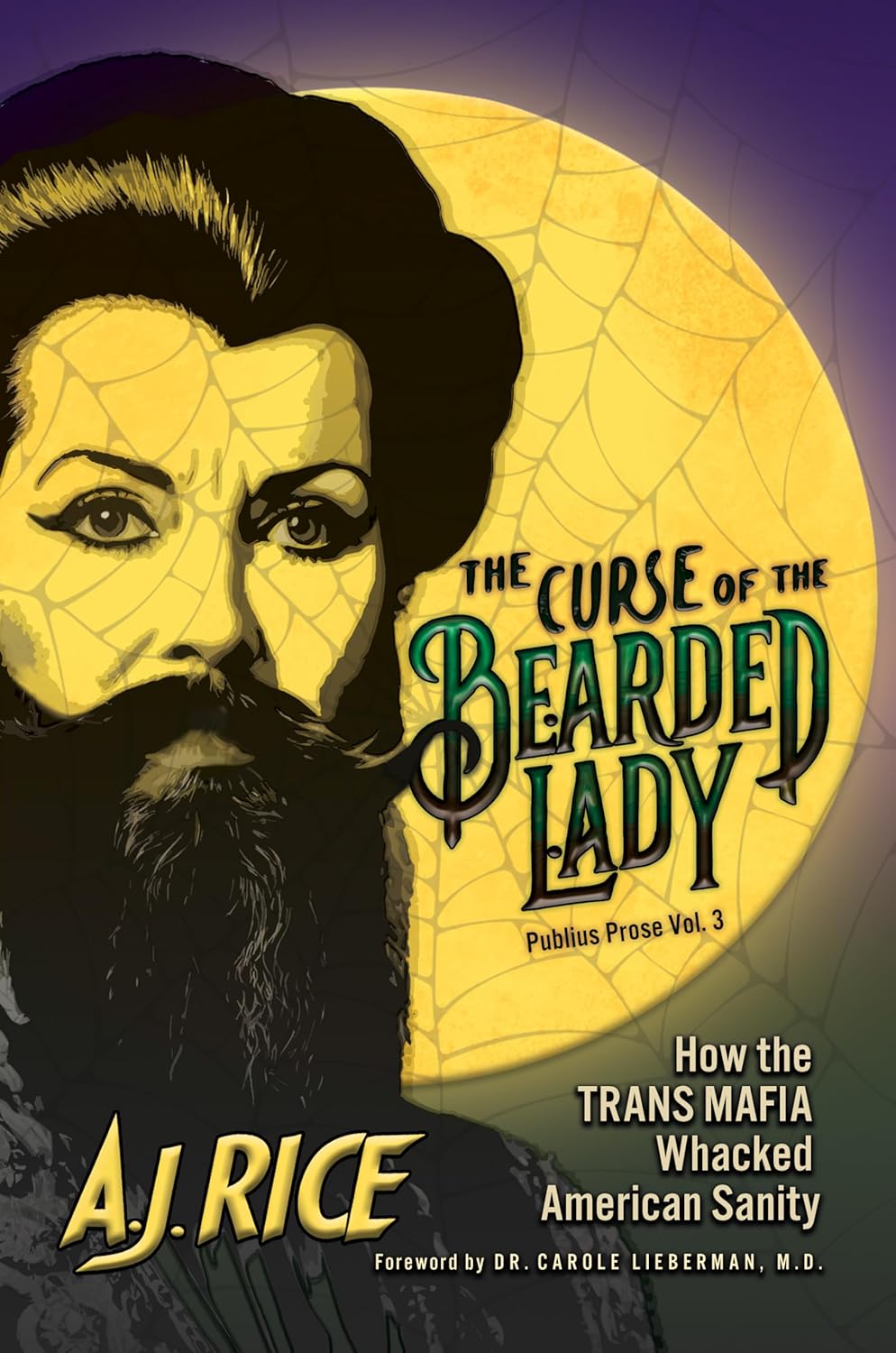 The Curse of the Bearded Lady: How the Trans Mafia Whacked American Sanity (Publius Prose)      Hardcover – July 21, 2026