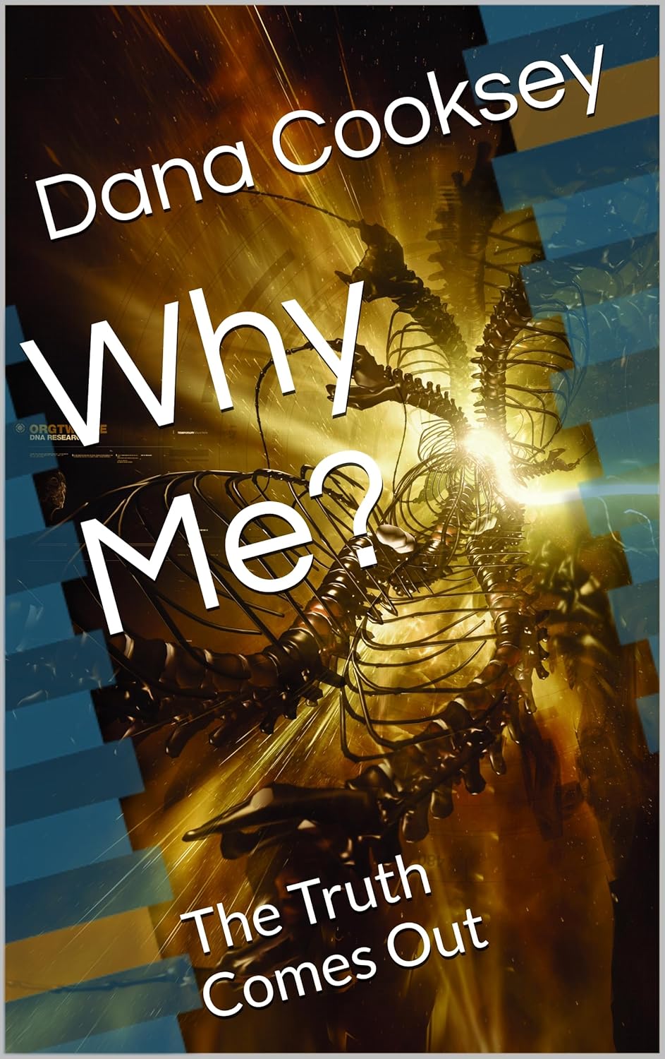 Why Me? The Truth Comes Out eBook Cooksey, Dana Amazon.co.uk