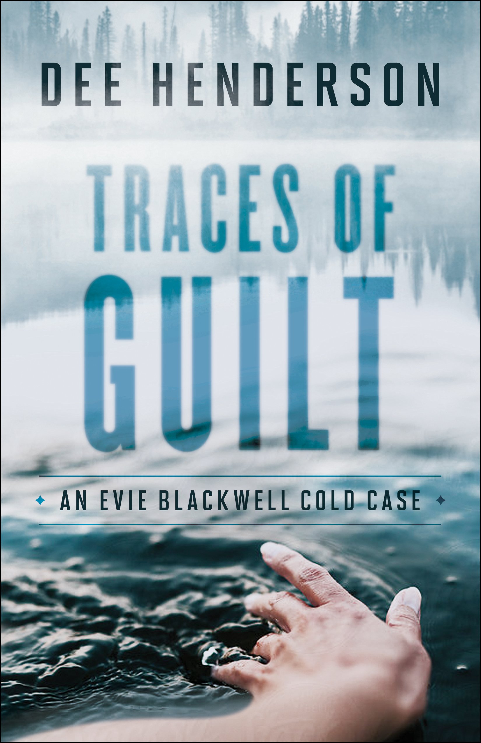 Traces of Guilt (An Evie Blackwell Cold Case): (A Contemporary Cold Case Mystery & Suspense Romance)