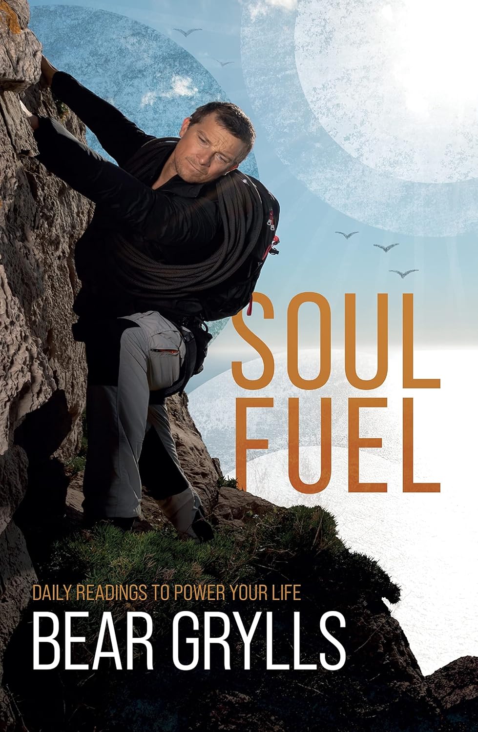 Soul Fuel Daily Readings to Power Your Life eBook Grylls, Bear