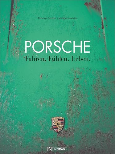 Bildband Porsche: Fahren. Fühlen. Leben. Einmalige Reportagen aus der ganzen Welt, erstklassig fotografiert – die Leidenschaft Porsche der Tuner, Sammler, Rennfahrer und Liebhaber.