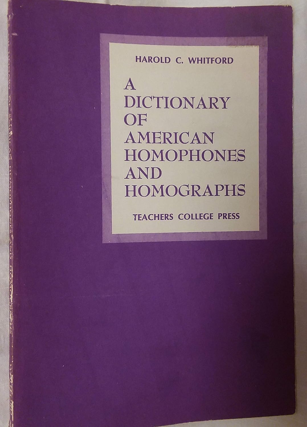 Dictionary of American Homophones and Homographs: Whitford, H.C ...
