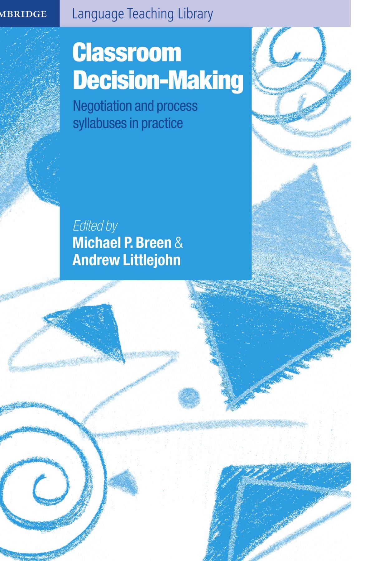 Classroom Decision-Making Negotiation and Process Syllabuses in Practice Breen