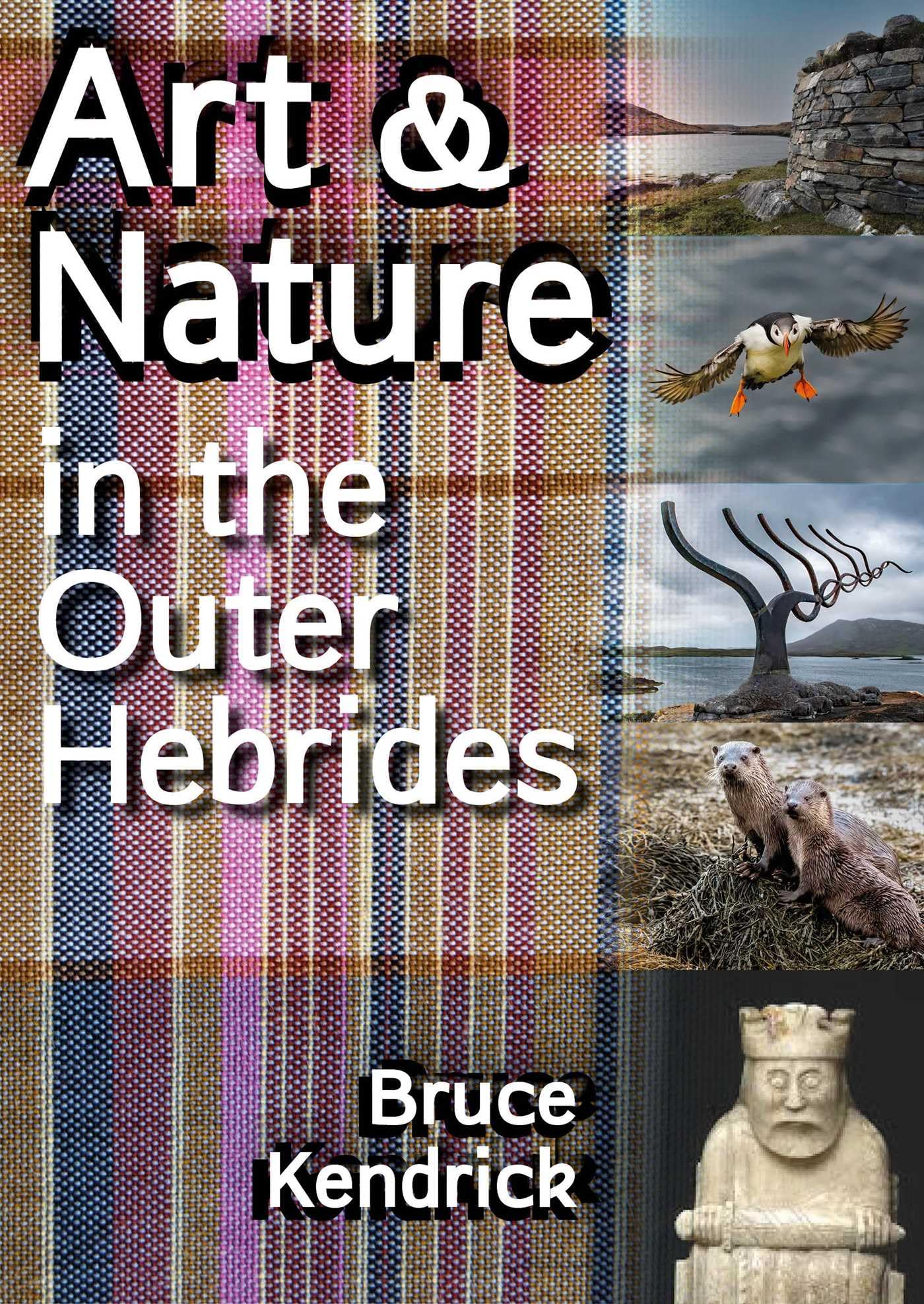 Art & Nature in the Outer Hebrides by Bruce Kendrick - 9781849955669