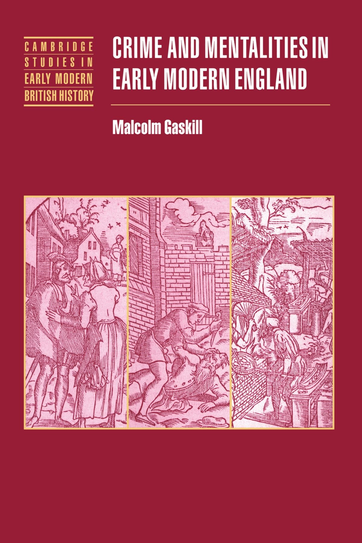 Crime and Mentalities in Early Modern England (Cambridge Studies in Early Modern British History)