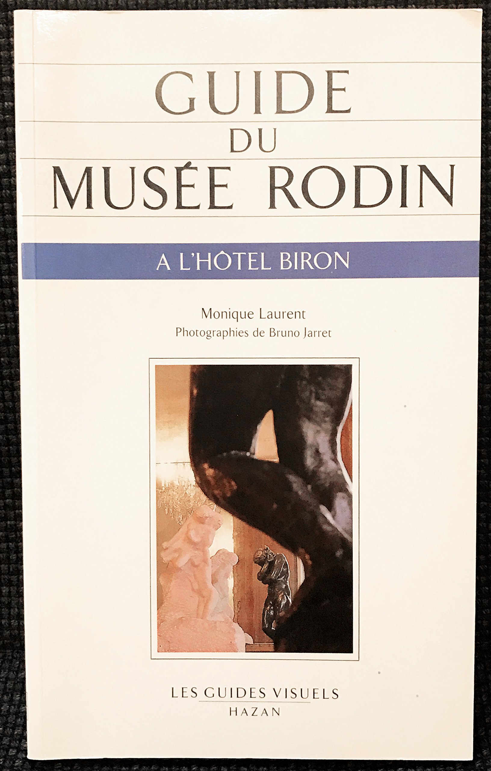 Guide du Musée Rodin : à l'Hôtel Biron