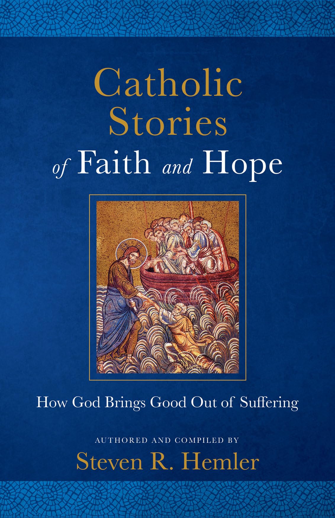 Buy Catholic Stories of Faith and Hope: How God Brings Good Out of Suffering — BookShops.in