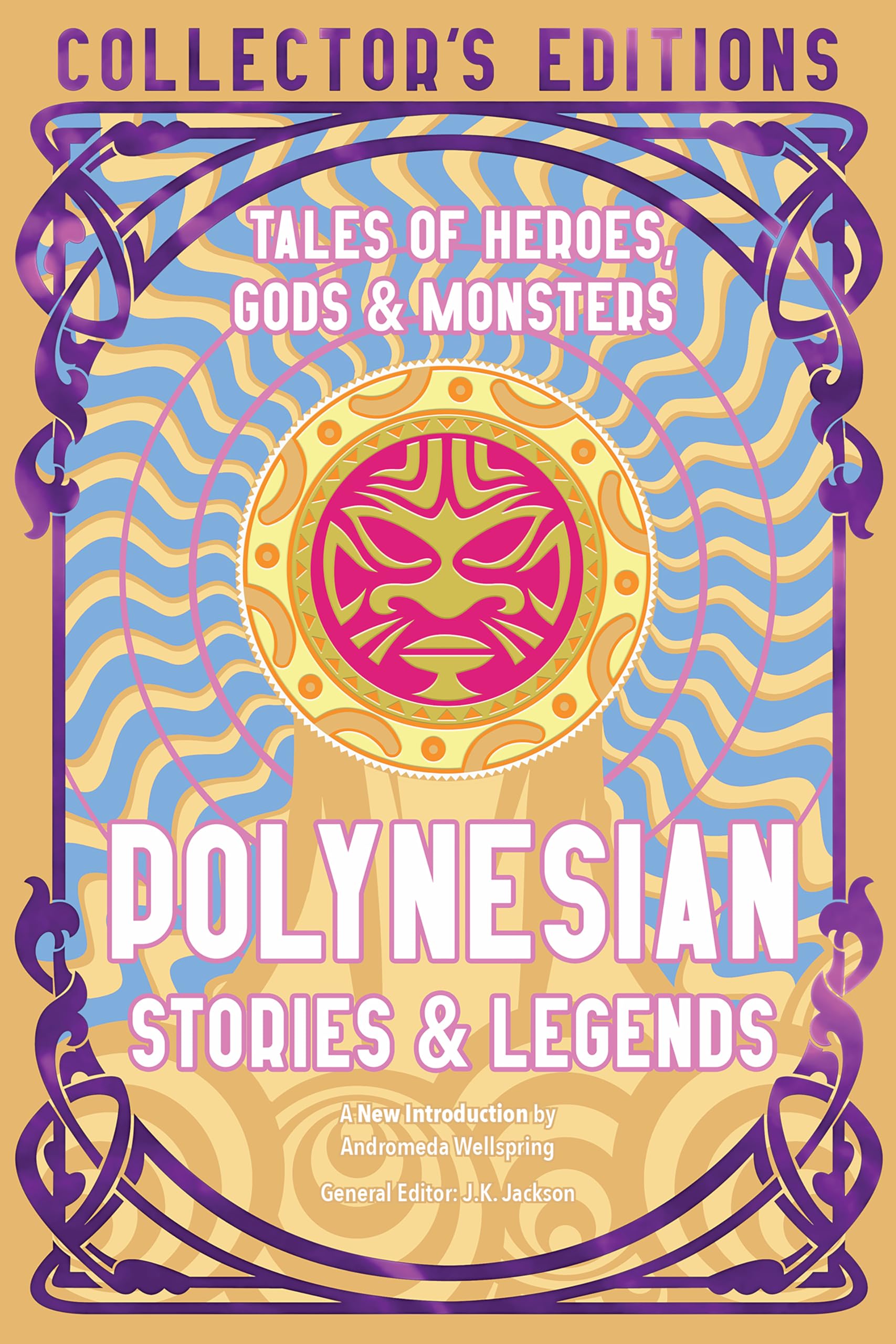 Polynesian Stories & Legends: Tales of Heroes, Gods & Monsters (Flame Tree Collector's Editions)