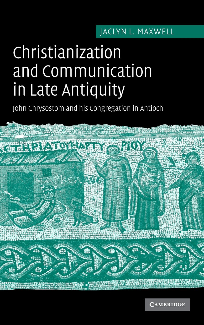 Christianization and Communication in Late Anti. Maxwell Hardcover<|