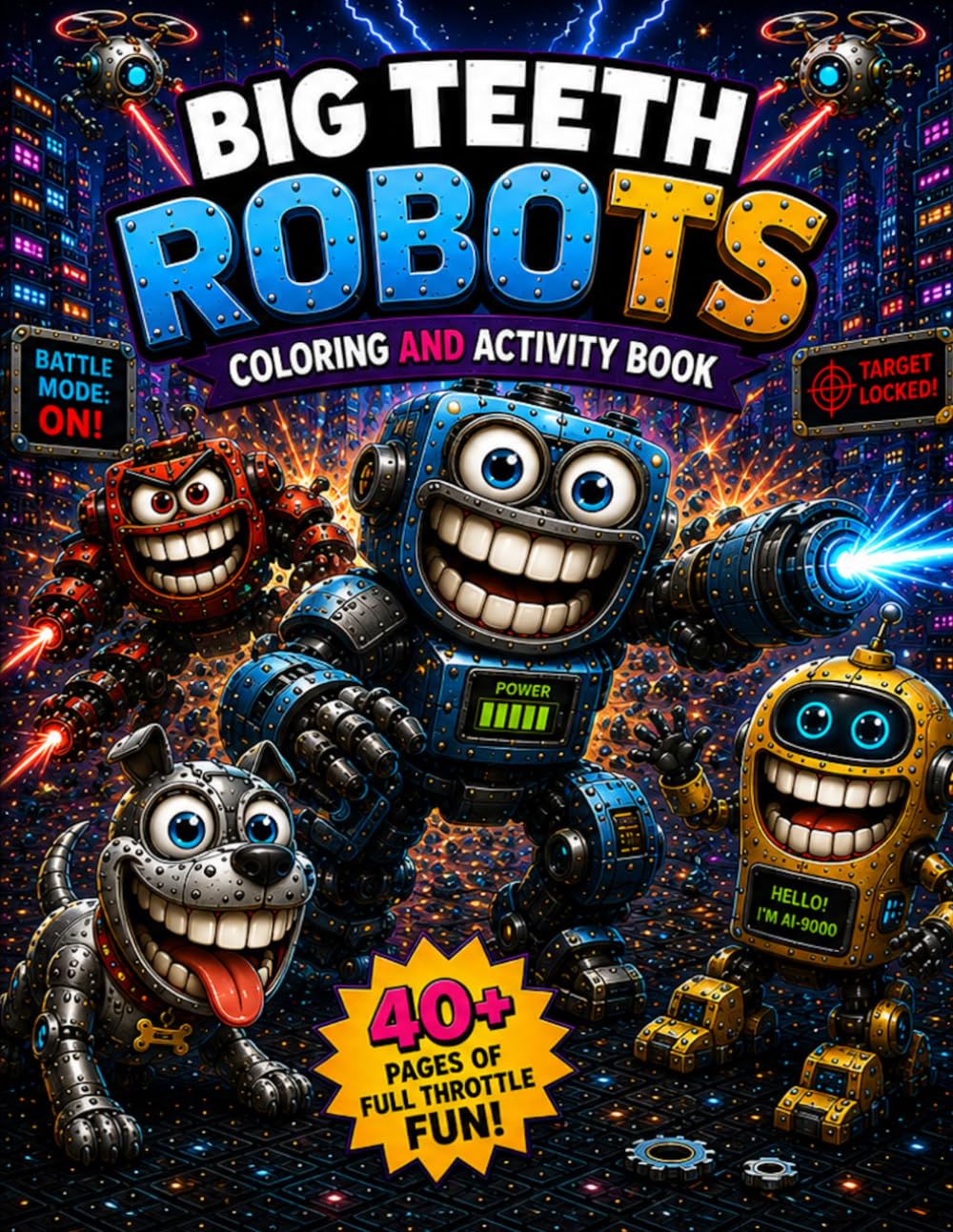 Big Teeth Robots: Coloring & Activity Book for Kids Ages 4–8 (Big Teeth Coloring and Activities Books)