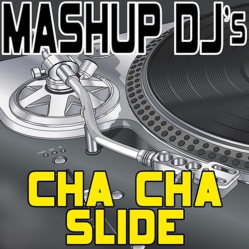 Cha Cha Slide (Original Radio Mix) [ReMix Tool] de Mashup DJ's en