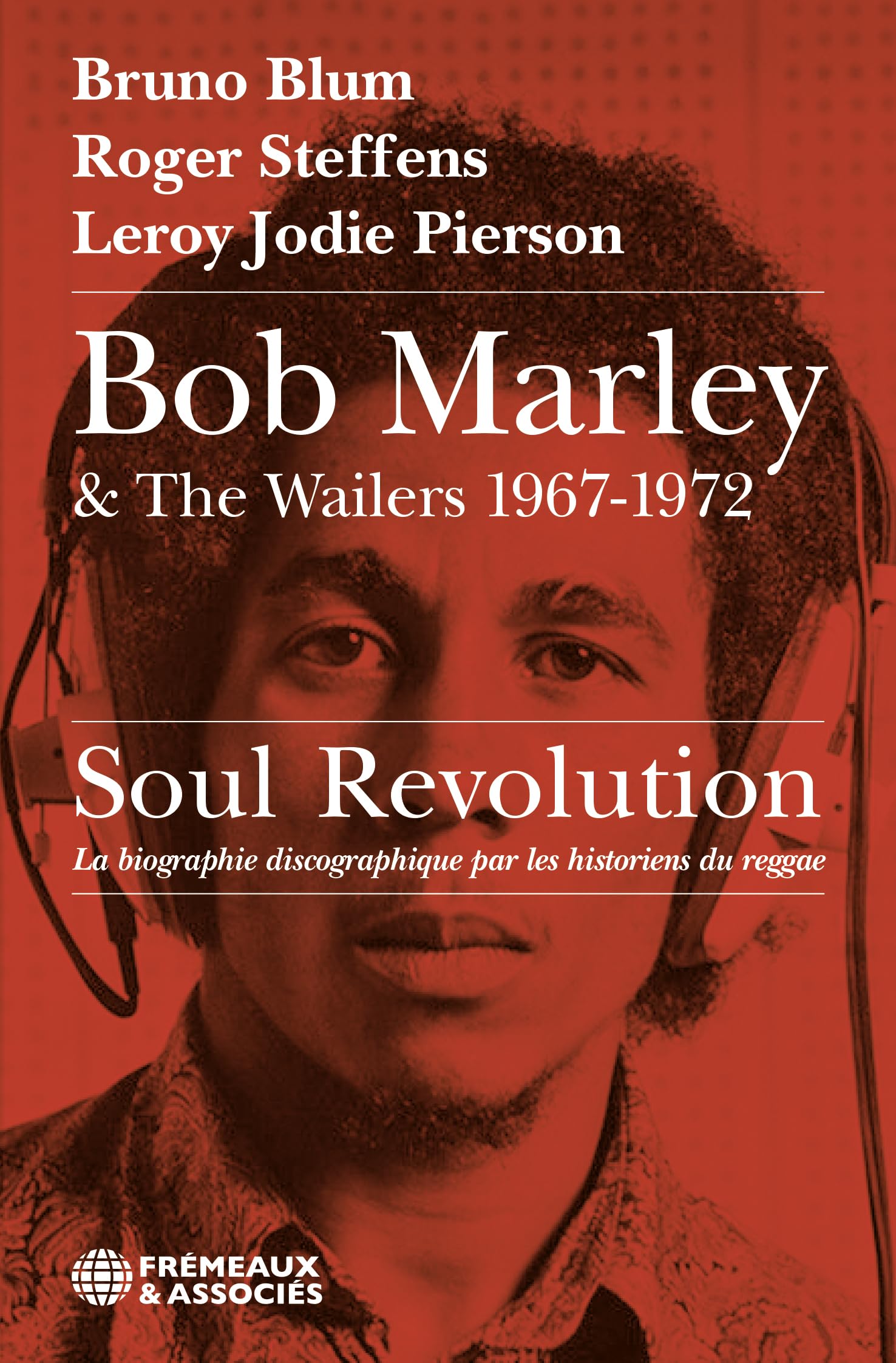 Bob Marley & The Wailers livre d'exception sur les secrets de la Soul Revolution
