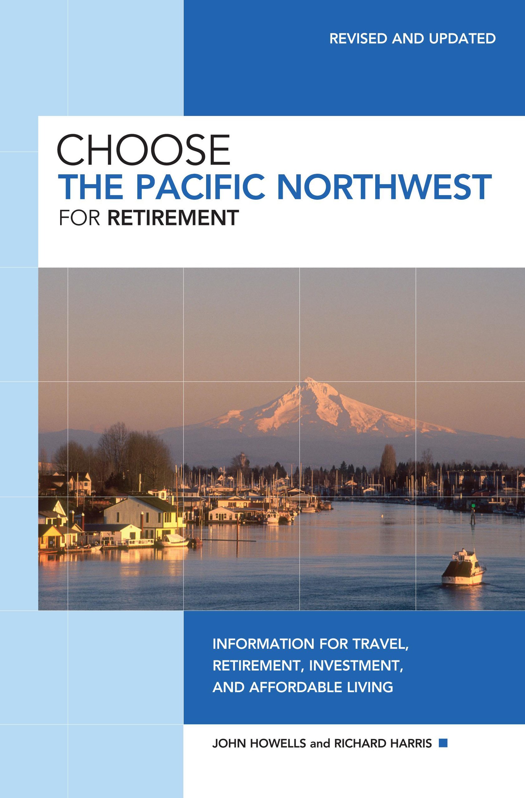 Buy Choose the Pacific Northwest for Retirement: Information for Travel, Retirement, Investment, and Affordable Living (Choose the Pacific Northwest for ... Retirement Discoveries for Every Budget) — BookShops.in