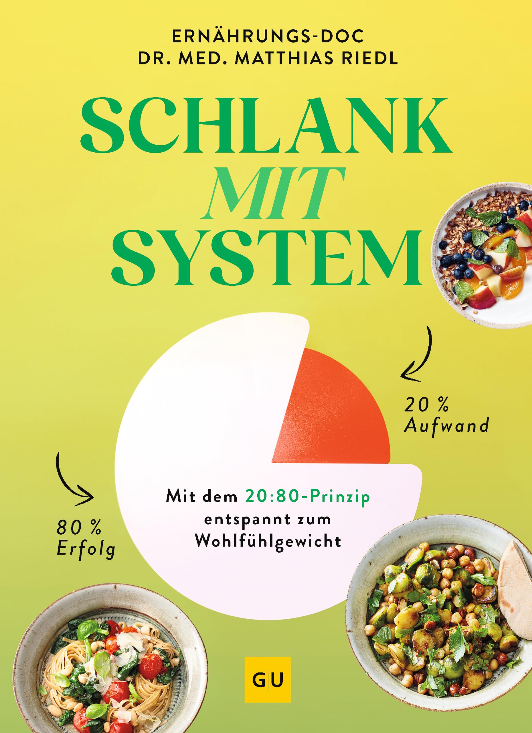 Schlank mit System: Bauchfett entspannt loswerden und stressfrei zum Wohlfühlgewicht - mit dem 20:80-Prinzip vom Ernährungs-Doc