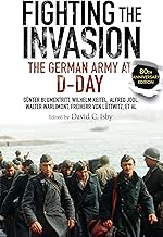 Fighting the Invasion: The German Army at D-Day