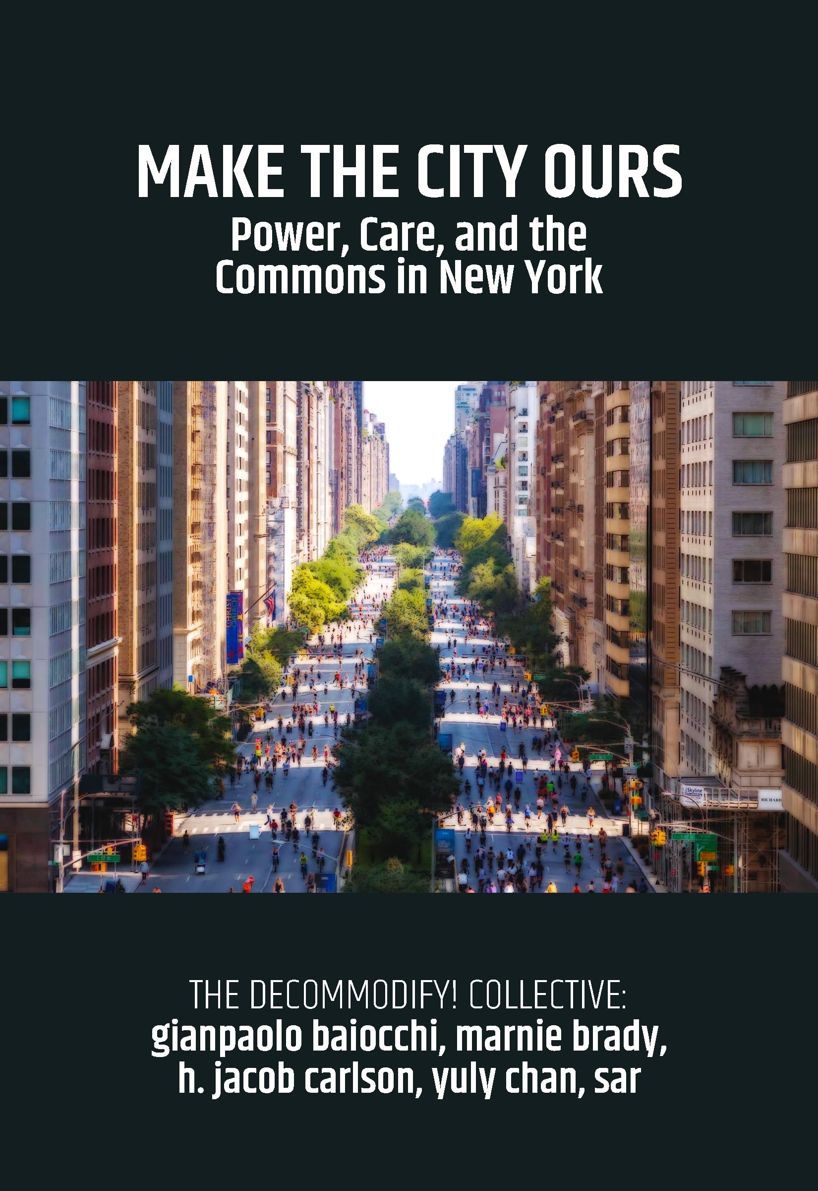 Make the City Ours: Power, Care, and the Commons in New York