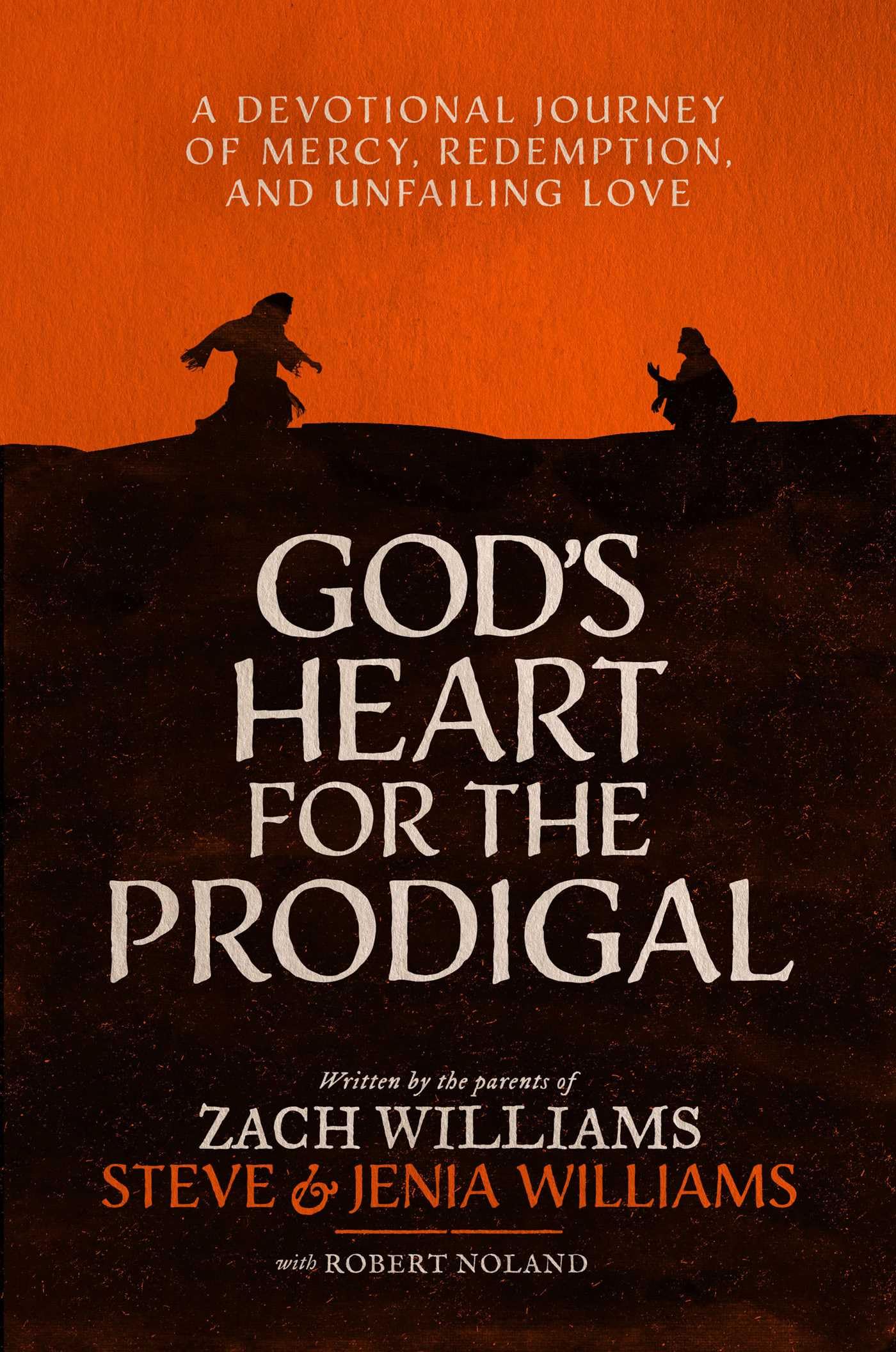 God's Heart for the Prodigal: A Devotional Journey of Mercy, Redemption, and Unfailing Love