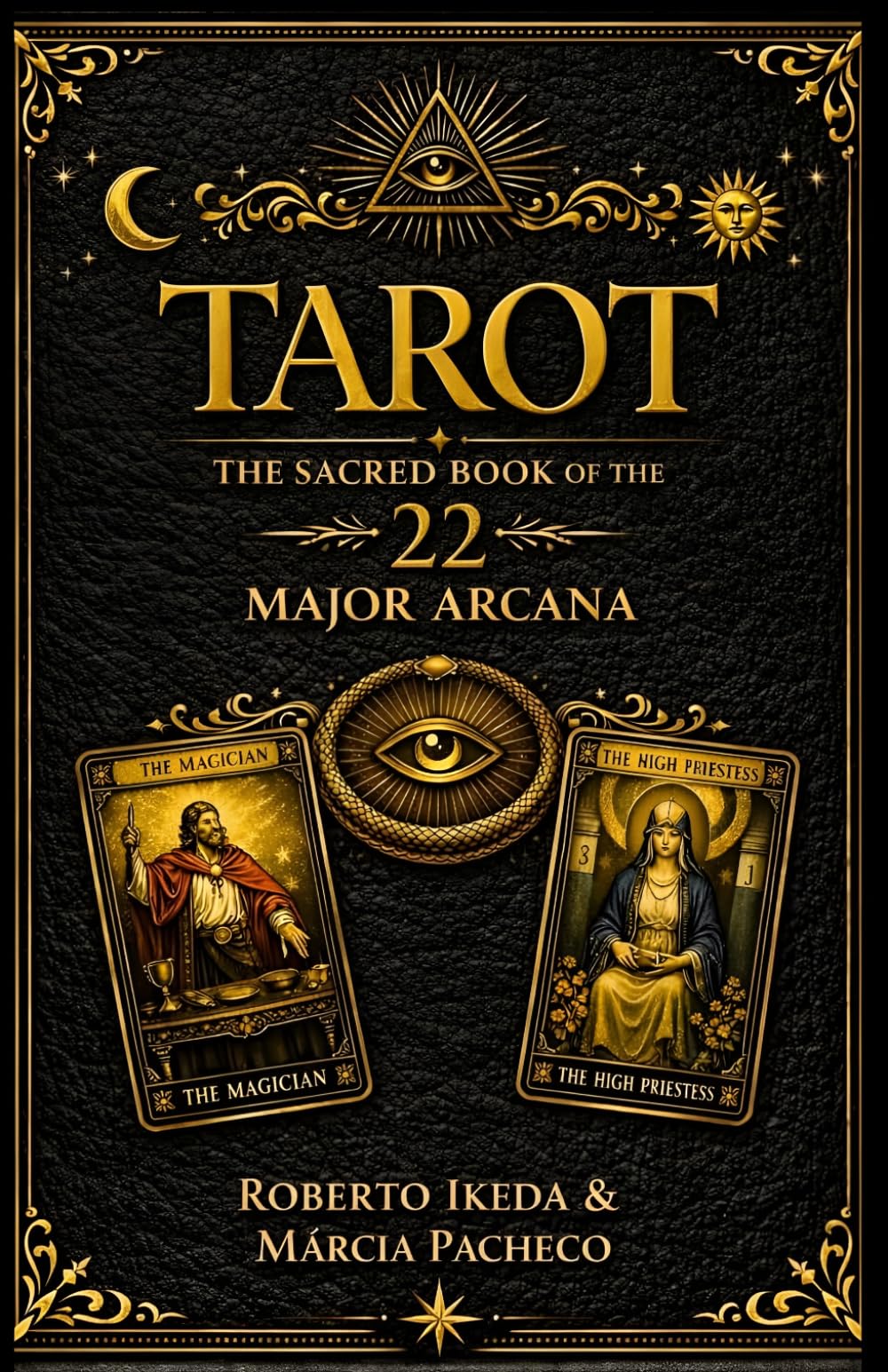 Tarot: The Sacred Book of the 22 Major Arcana (Tarot: The Sacred Trilogy)