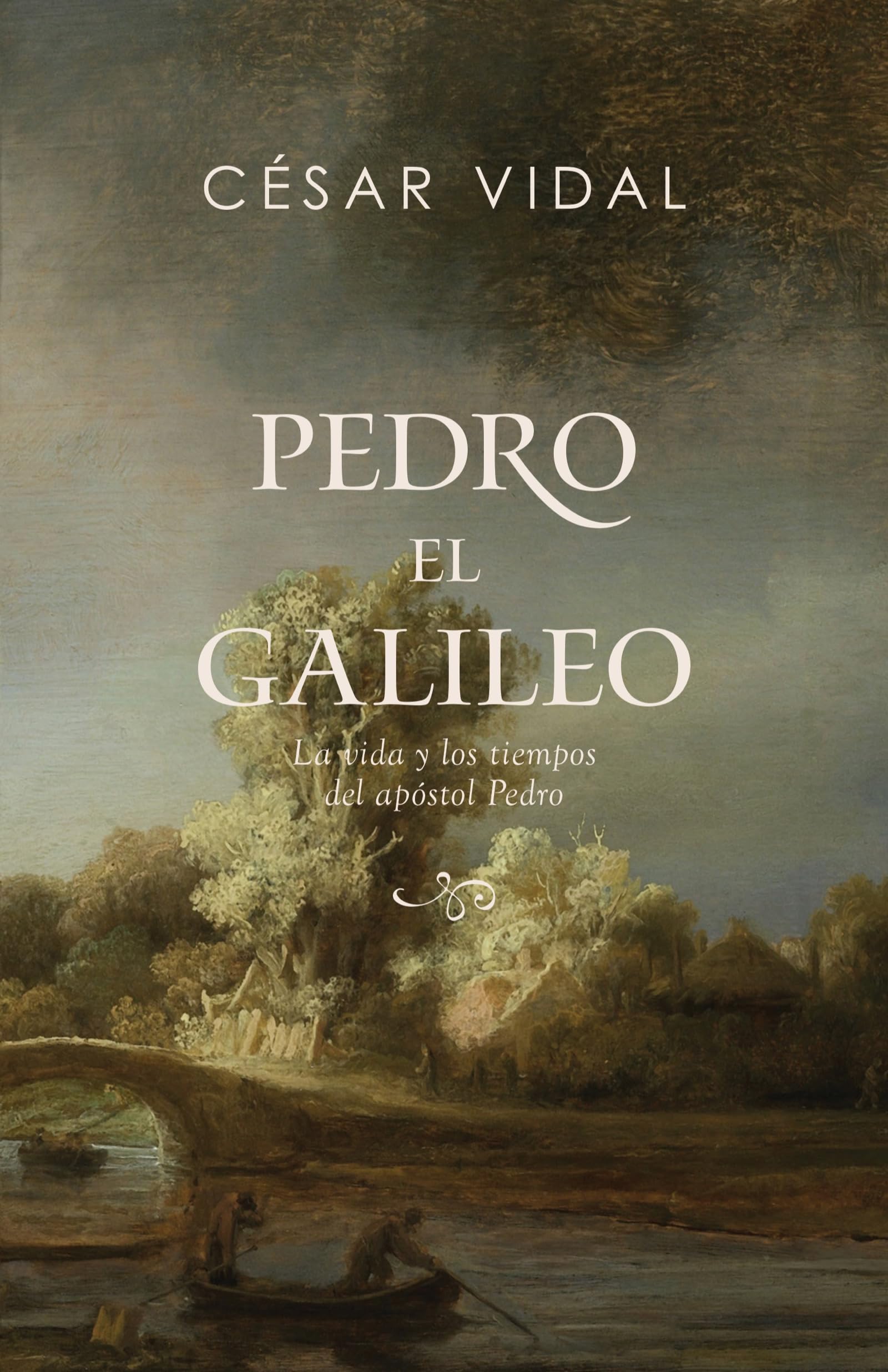 Pedro el galileo: La vida y los tiempos del apóstol Pedro (Spanish Edition)