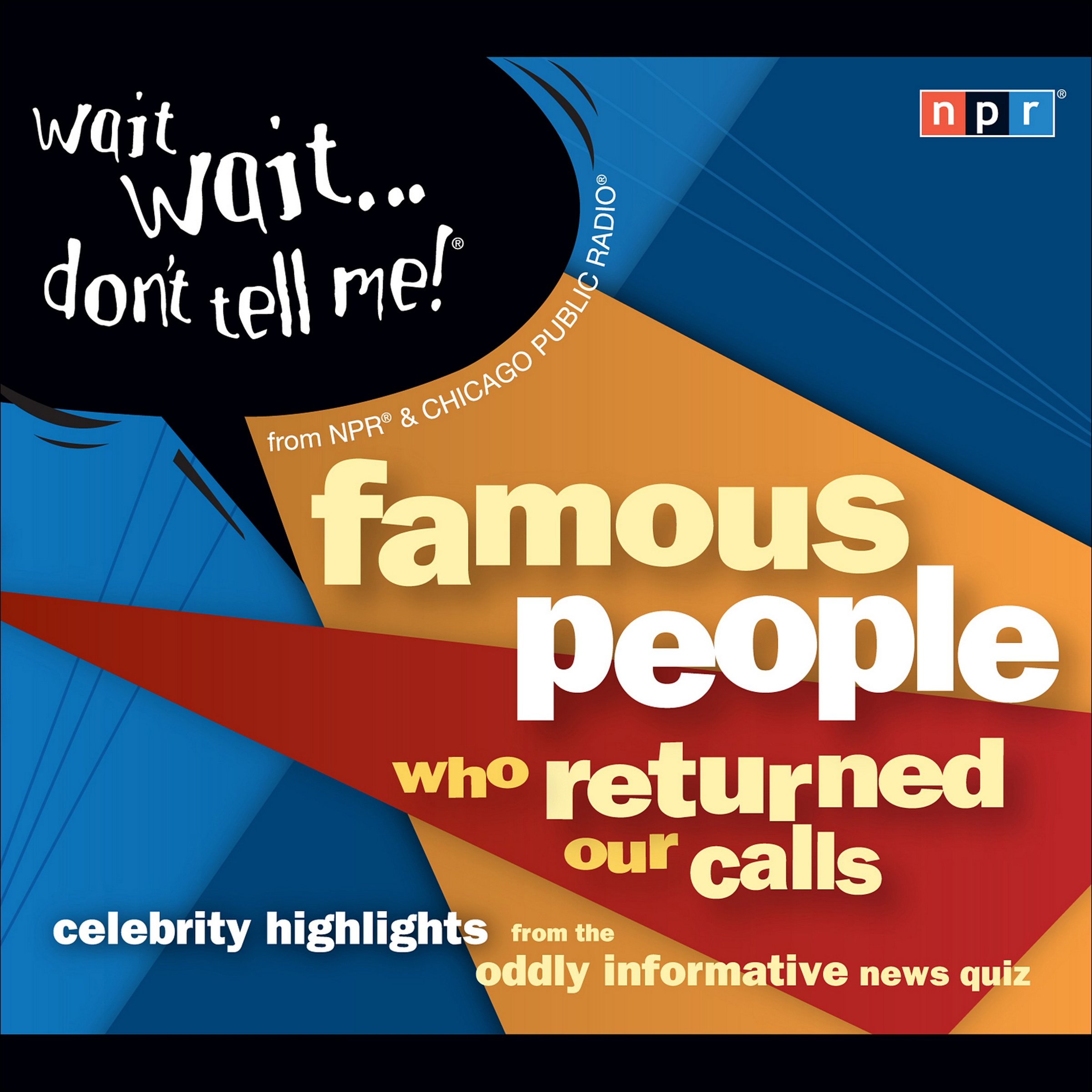 Wait Wait . . . Don't Tell Me! Famous People Who Returned Our Calls