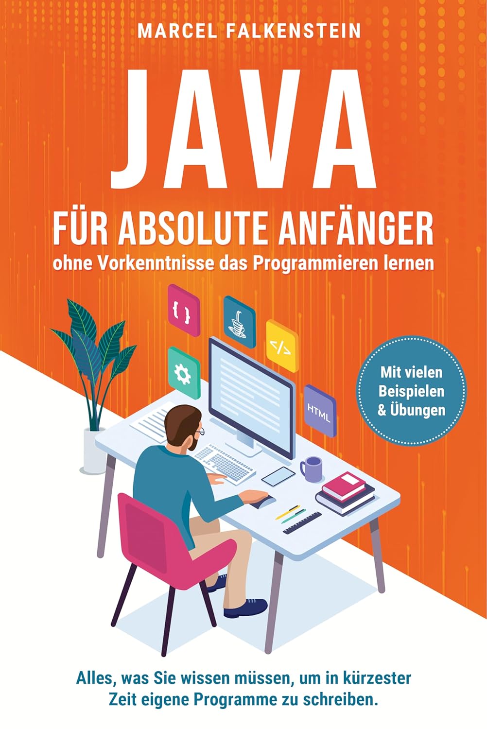 Amazon.com: Java für absolute Anfänger – ohne Vorkenntnisse das ...