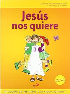 Jesús nos Quiere 1. Iniciación de los Niños a la Vida Cristiana