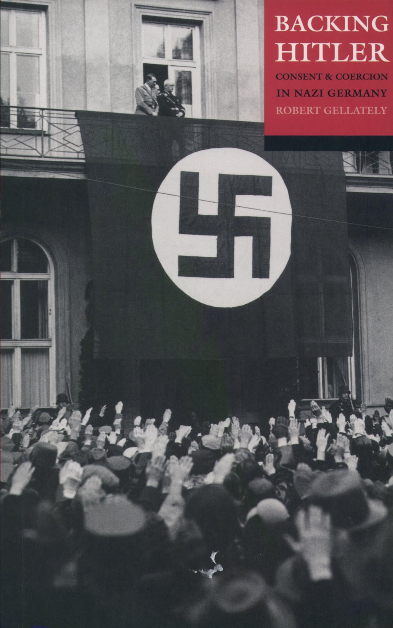 Backing Hitler: Consent And Coercion In Nazi Germany