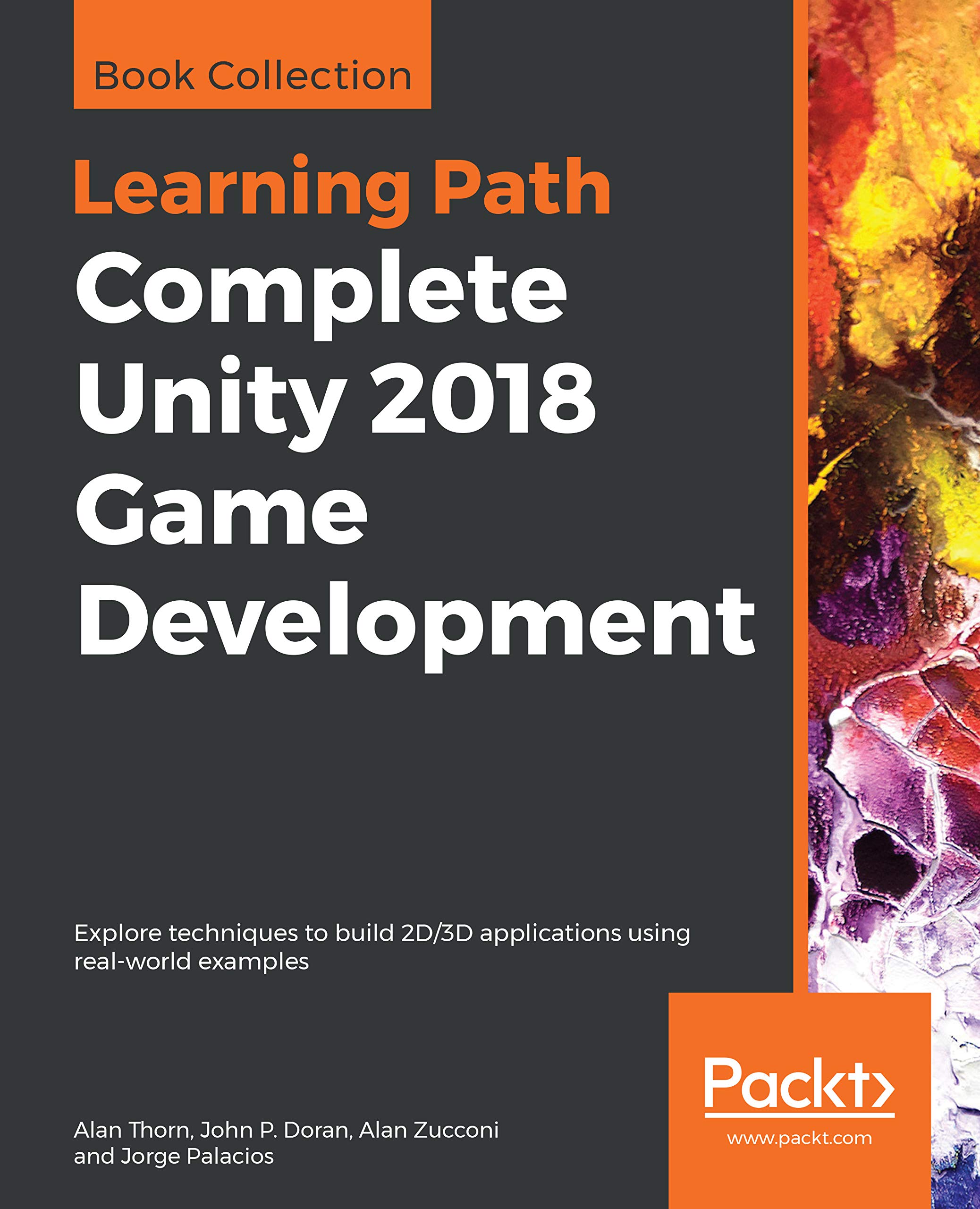 Complete Unity 2018 Game Development: Explore techniques to build 2D/3D applications using real-world examples (English Edition)