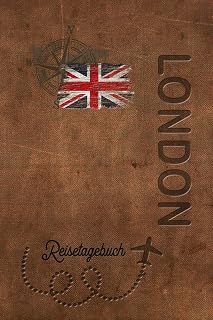 Reisetagebuch London: Urlaubstagebuch London.Reise Logbuch für 40 Reisetage für Reiseerinnerungen der schönsten Urlaubsreise Sehenswürdigkeiten und ... Notizbuch,Abschiedsgeschenk