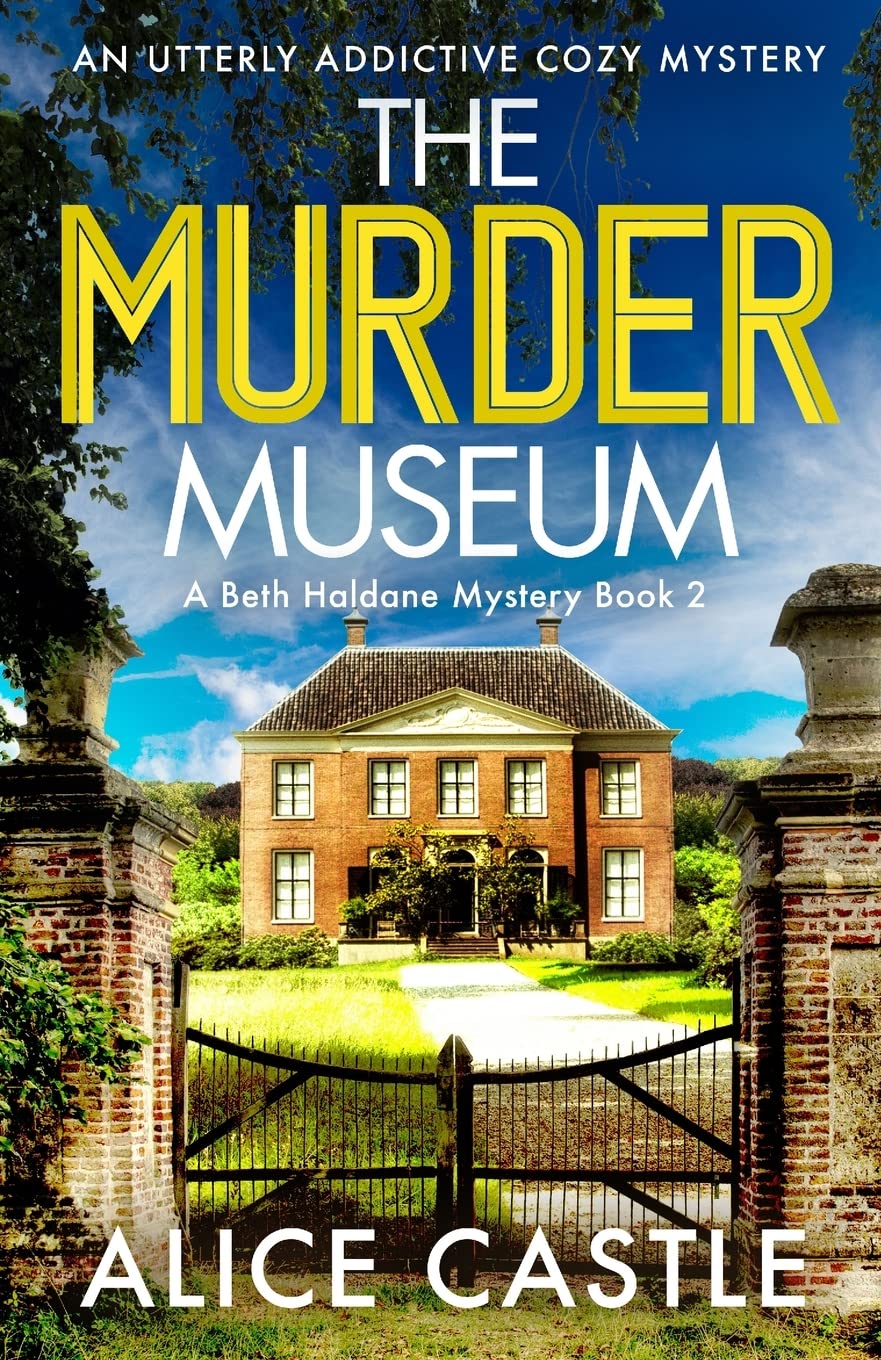 The Murder Museum: An utterly addictive cozy mystery: 2 (A Beth Haldane Mystery)