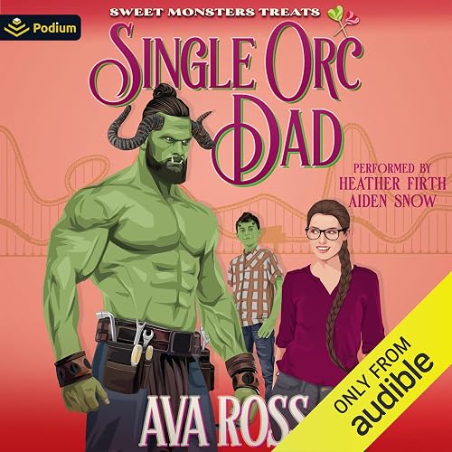 Single Orc Dad: A Sweet Monster Treats Standalone