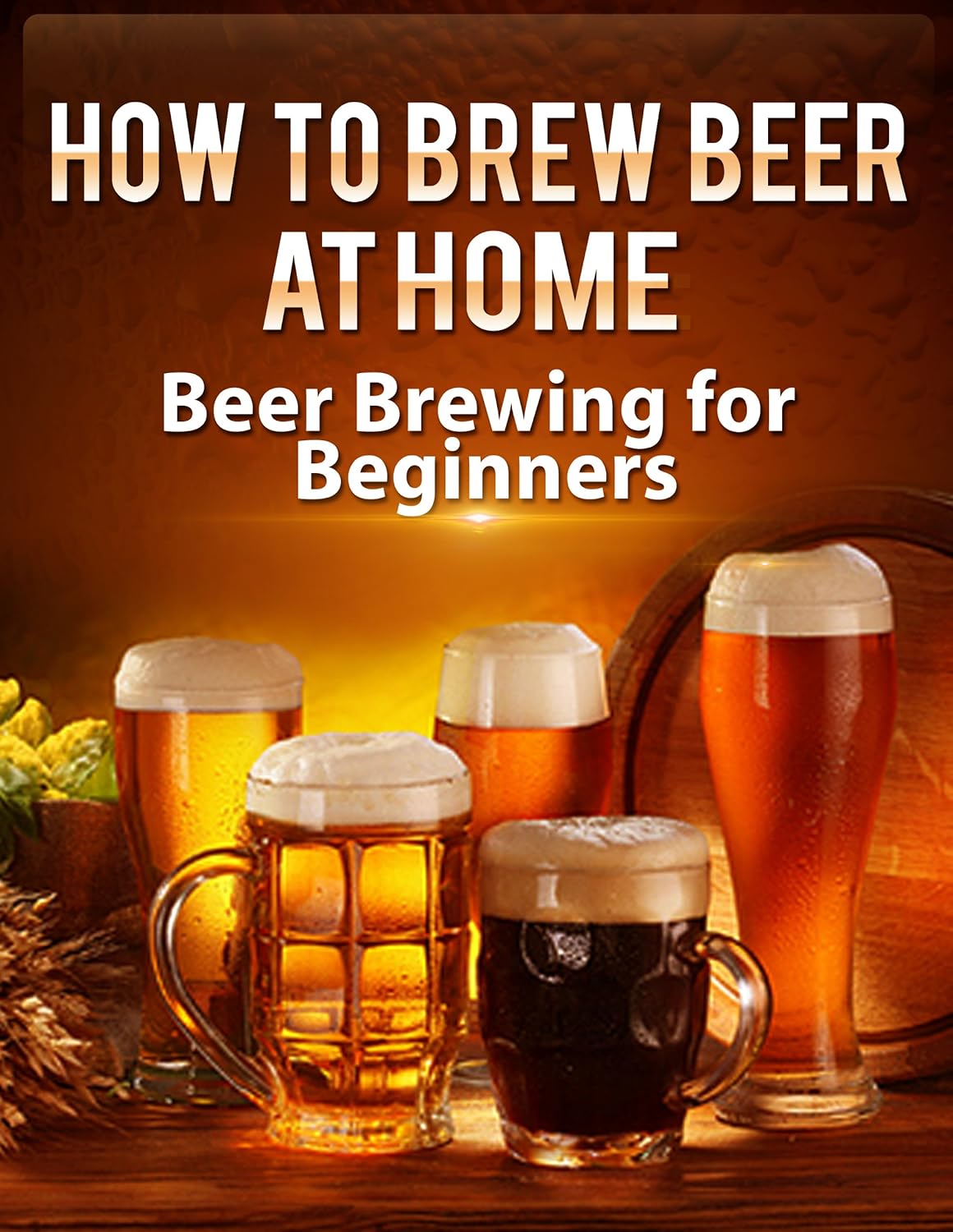 How To Brew Beer At Home Beer Brewing for Beginners (Brewing Beer