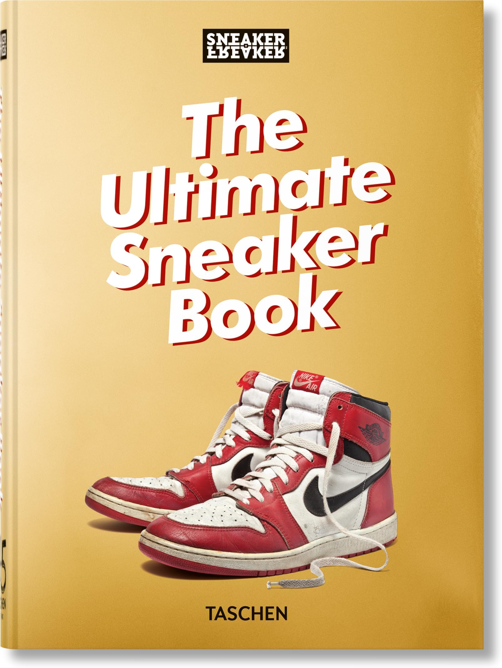 Sneaker Freaker: The Ultimate Sneaker Book. 45th Ed. (45th Edition)