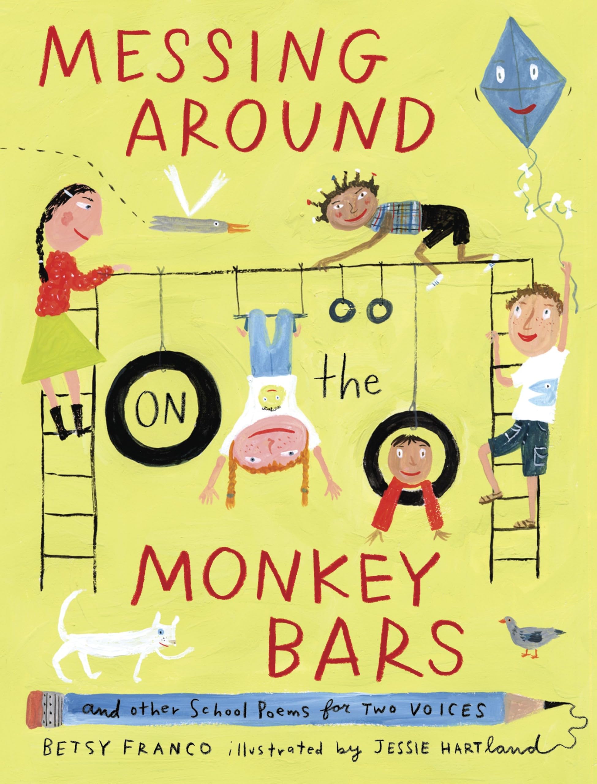 Messing Around on the Monkey Bars: and Other School Poems for Two Voices