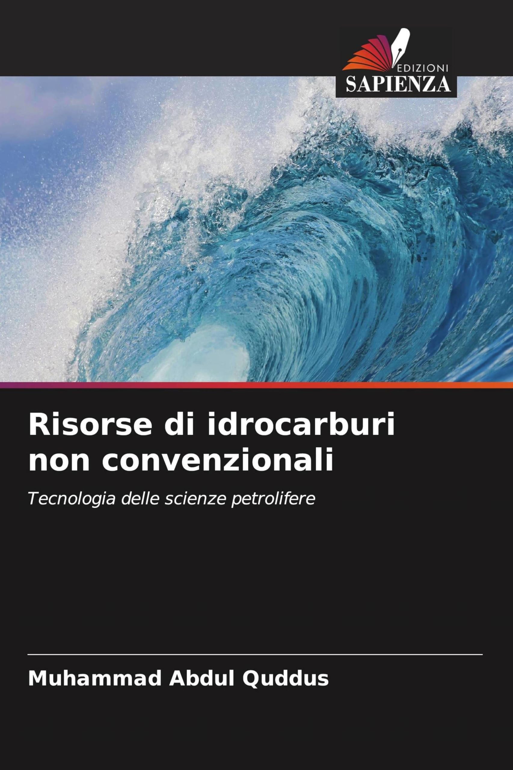 Risorse di idrocarburi non convenzionali: Tecnologia delle scienze petrolifere